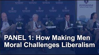 PANEL 1: How Making Men Moral Challenges Liberalism