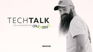 TECH TALK: L’OURS PRESENTS THE CRUZADER XL