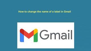 How to change the name of a label in Gmail