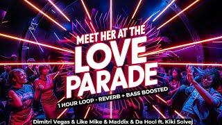 Meet Her At The Love Parade (1 Hour Loop ∙ Reverb + Bass) DV & LM & Maddix & Da Hool ft. Kiki Solvej