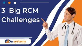 Saisystems RCM Challenges