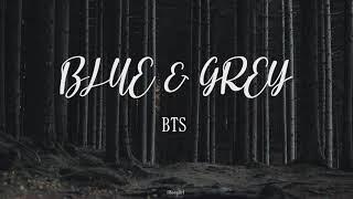 BTS - Blue & Grey [English Lyrics]