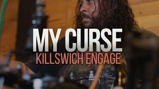 MY CURSE - KILLSWICH ENGAGE - ALEX CRISTOPHER - DRUM COVER.