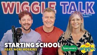 Starting Primary School Made Simple  Wiggle Talk - The Wiggles Podcast for Parents 