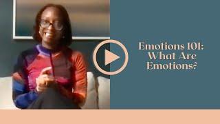 Emotions 101: What Are Emotions?