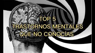 TOP 5 TRASTORNOS MENTALES QUE NO CONOCÍAS