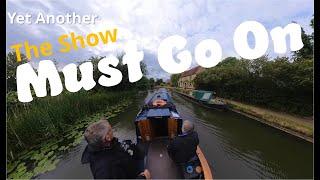 #133 Yet Another The Show Must Go On - Narrowboat Journey - Grand Union Canal