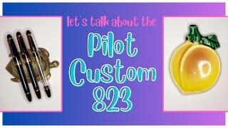 Let's Talk About the Pilot Custom 823!  The Good and the Bad