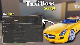 *NEW* Taxi Boss Script [ Pastebin 2025 ] Keyless