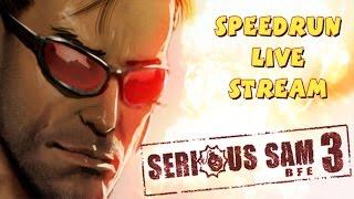 Serious Sam 3: BFE - SpeedRun - БЫСТРОЕ ПРОХОЖДЕНИЕ ТРЕТЬЕЙ ЧАСТИ! (LIVE)