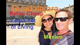 Guadalajara Mexico Retire Cheap in Paradise Low Cost of Living