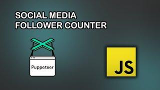 JavaScript | Puppeteer: Social Media Follower Tracker / Web Scraper