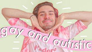 LET'S CHAT ABOUT BEING AUTISTIC & GAY 