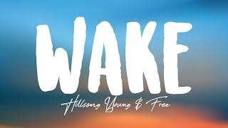 Hillsong Young & Free - Wake (Lyrics)