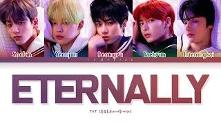 TXT Eternally Lyrics (투모로우바이투게더 Eternally 가사) [Color Coded Lyrics/Han/Rom/Eng]