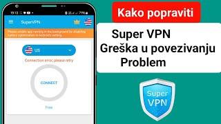 kako popraviti pogrešku super vpn veze pokušajte ponovno |  riješite problem super vpn veze.