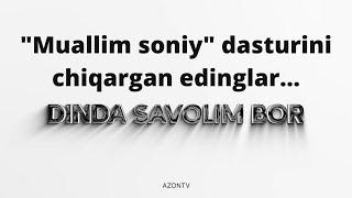 «Muallim soniy» dasturini chiqargan edinglar... Dinda savolim bor | «Dinda savolim bor»