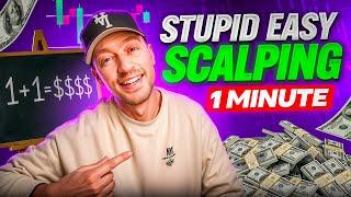 STUPID EASY 1 Minute Scalping Strategy for BEGINNERS