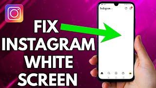 How To Fix Instagram White Screen