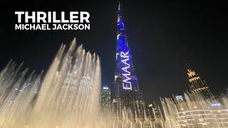 DUBAI FOUNTAIN SHOW - THRILLER (Michael Jackson) [4K]