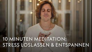 10 Minuten Meditation: Entspannung, Stress loslassen, Ruhe finden