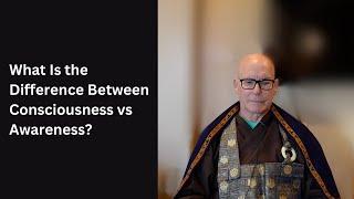 What Is the Difference Between Awareness and Consciousness?