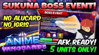 (AFK READY) How To Solo Sukuna Boss Rush Event Farm with 5 Units (No Secret) in Anime Vanguards!