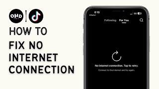 How to Fix TikTok No Internet Connection on iPhone