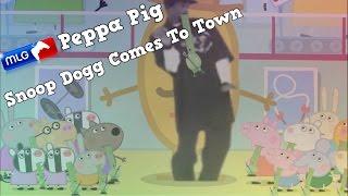 MLG Peppa Pig | Snoop Dogg Comes To Town