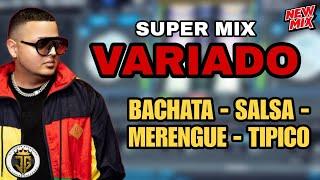 SUPER MIX VARIADO (BACHATA, SALSA, MERENGUE Y TIPICO) LA MEJOR MEZCLA VARIADA - MUSICA VARIADA MIX