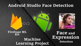 Android Face Detection using Camera in Android Studio - Firebase ML Kit