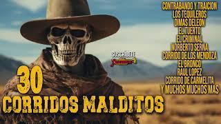 30 CORRIDOS MALDITOS - Ramon Ayala / Cadetes / Invasores / Eliseo / Cornelio / Terribles / Y MAS!