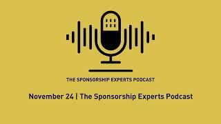 November 24 I Sponsorship Experts Podcast