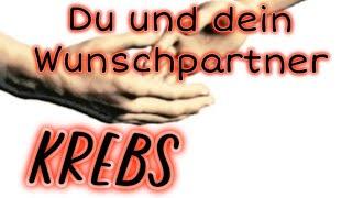 Krebs   Du und dein Wunschpartner 