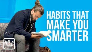 15 Habits That Make You SMARTER Every Day