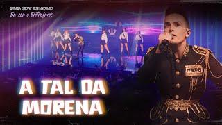 A TAL DA MORENA - DVD, EU SOU O ELETROFUNK - EDY LEMOND AO VIVO