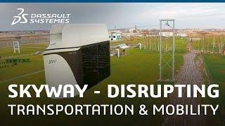 SkyWay - Disrupting Transportation and Mobility - Dassault Systèmes