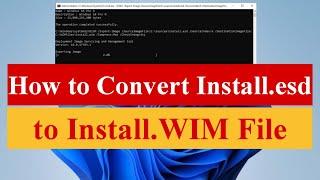 How to Convert Install.esd to Install WIM File in Windows 11 #windows11 #wim