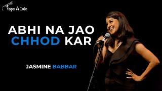 Abhi Na Jao Chhod Kar - Jasmine Babbar | Hindi | Tape A Tale