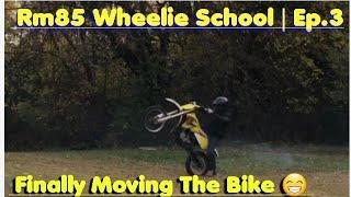 Rm85 Wheelie School |Ep.3