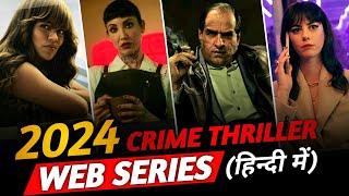 Top 10 Best Crime Thriller Web Series 2024 In Hindi Available On Netflix, Prime Video | Muvibash