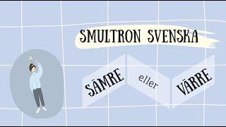 Smultron svenska: sämre eller värre?