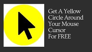 Get A Yellow Circle Around Your Mouse Cursor For FREE |2020 |Windows 10