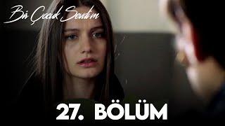 Bir Çocuk Sevdim 27. Bölüm (FULL HD)