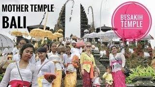 VISITING THE MOTHER TEMPLE - BALINESE CEREMONY AT BESAKIH TEMPLE