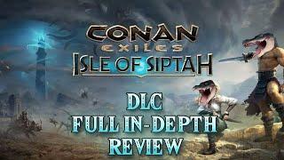 CONAN EXILES: ISLE OF SIPTAH! Full In-Depth DLC Review!