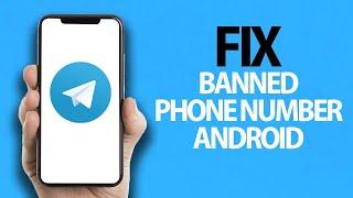 How To Fix Telegram App Banned Phone Number Android | Easy Quick Solution