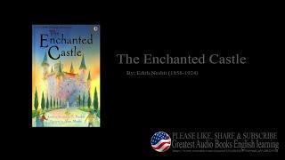 The Enchanted Castle Part 1/2 - By: Edith Nesbit (1858-1924) | Greatest AudioBooks Free