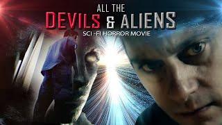 All the Devils & Aliens | Full Sci-Fi Horror Movie