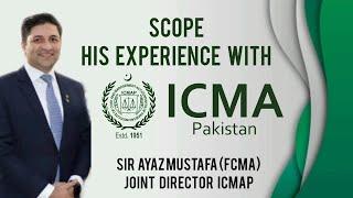 Scope of ICMAP Pakistan by Sir Ayaz Mustafa